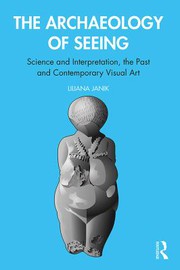 Front cover of Archaeology of Seeing by Liliana Janik