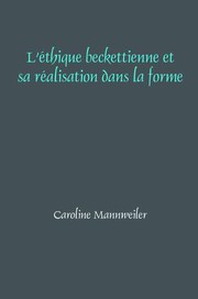 Front cover of L'éthique beckettienne et sa réalisation dans la forme by Caroline Mannweiler