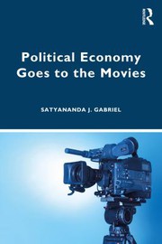 Front cover of Political Economy Goes to the Movies by Satyananda J. Gabriel