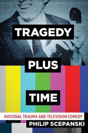 Cover of Tragedy Plus Time by Philip Scepanski