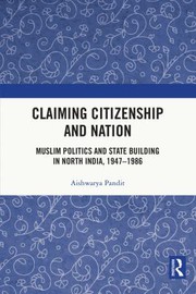 Front cover of Claiming Citizenship and Nation by Aishwarya Pandit