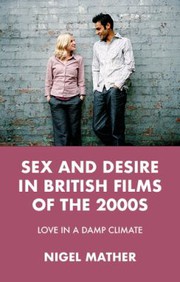 Front cover of Sex and Desire in British Films of The 2000s by Nigel Mather