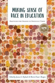 Front cover of Making Sense of Race in Education by Jessica A. Heybach