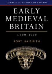 Cover of Early Medieval Britain, C. 500-1000 by Rory Naismith