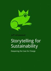 Front cover of Storytelling for Sustainability by Jeff Leinaweaver