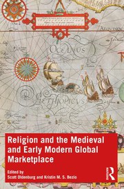 Front cover of Religion and the Medieval and Early Modern Global Marketplace by Scott K. Oldenburg