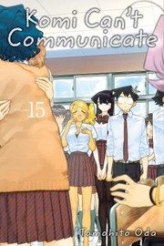 Front cover of Komi Can't Communicate, Vol. 15 by Tomohito Oda