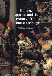 Front cover of Hunger, Appetite and the Politics of the Renaissance Stage by Matt Williamson