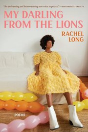 Front cover of My Darling from the Lions by Rachel Long