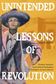 Front cover of Unintended Lessons of Revolution by Tanalís Padilla