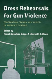 Cover of Dress Rehearsals for Gun Violence by Kjersti VanSlyke-Briggs