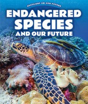 Front cover of Endangered Species and Our Future by Sabrina Adams