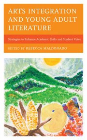 Front cover of Arts Integration and Young Adult Literature by Rebecca Maldonado