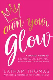 Cover of Own Your Glow by Latham Thomas