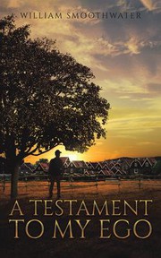 Front cover of Testament to My Ego by William Smoothwater