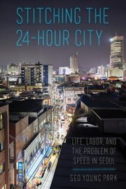Front cover of Stitching the 24-Hour City by Seo Young Park