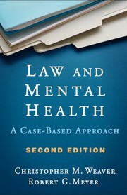 Front cover of Law and Mental Health, Second Edition by Christopher M. Weaver