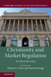 Front cover of Christianity and Economic Regulation by Daniel A. Crane