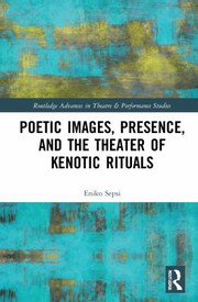 Front cover of Poetic Images Presence and the Theater of Kenotic Rituals by Eniko Sepsi