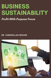 Cover of Business Sustainability and Profit-With-Purpose Focus by Zabihollah Rezaee