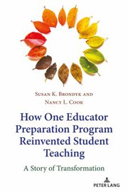 Cover of How One Educator Preparation Program Reinvented Student Teaching by Susan K. Brondyk
