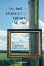 Front cover of Context in Literary and Cultural Studies by Jakob Ladegaard