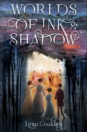 Front cover of Worlds of ink and shadow by Lena Coakley