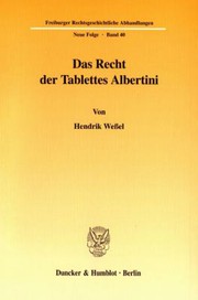 Front cover of Das Recht der Tablettes Albertini. Freiburger Rechtsgeschichtliche Abhandlungen. Neue Folge; FRA Bd. 40 by Hendrik Weßel