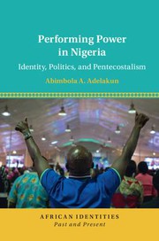 Front cover of Performing Power in Nigeria by Abimbola A. Adelakun