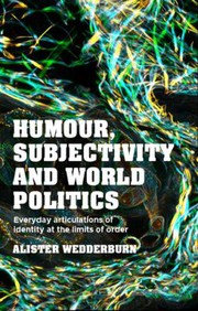 Front cover of Humour, Subjectivity and World Politics by Alister Wedderburn