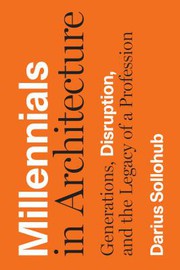 Cover of Millennials in Architecture by Darius Sollohub