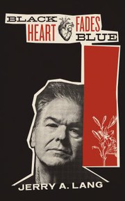 Front cover of Black Heart Fades Blue by Jerry A. Lang