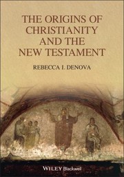 Front cover of Origins of Christianity and the New Testament by Rebecca I. Denova