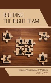 Front cover of Building the Right Team by Louis J. Pepe