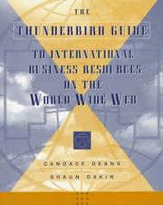 Front cover of The Thunderbird guide to international business resources on the World Wide Web by P. Candace Deans