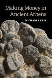 Front cover of Making Money in Ancient Athens by Michael Leese