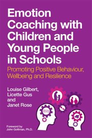 Front cover of Emotion Coaching with Children and Young People in Schools by Louise Gilbert