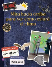 Front cover of Mira Hacia Arriba para Ver Cómo Estará el Clima by Guy Brown