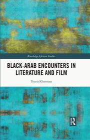 Front cover of Black--Arab Encounters in Literature and Film by Touria Khannous