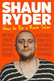 Front cover of How to Be a Rock Star by Shaun Ryder