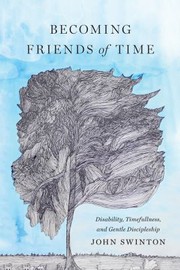 Front cover of Becoming Friends of Time by John Swinton