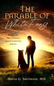Front cover of Parable of White Fang by David G. Smithson