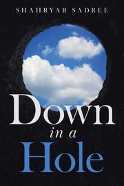 Cover of Down in a Hole by Shahryar Sadree