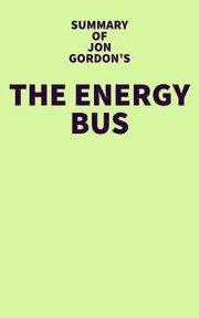 Front cover of Summary of Jon Gordon's the Energy Bus by Unknown