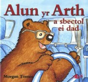 Front cover of Alun yr arth a sbectol ei dad by Morgan Tomos