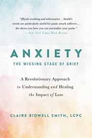 Cover of Anxiety, the missing stage of grief by Claire Bidwell Smith