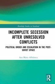 Front cover of Incomplete Secession after Unresolved Conflicts by Ana Maria Albulescu