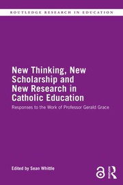 Cover of New Thinking New Scholarship and New Research in Catholic Education by Sean Whittle