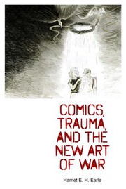 Cover of Comics, Trauma, and the New Art of War by Harriet E. H. Earle