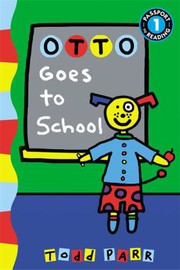 Front cover of Otto Goes to School by Todd Parr